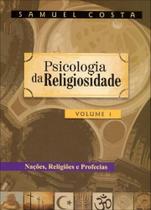 Psicologia da religiosidade v 1 nacoes religioes e prof - SILVA COSTA Psicologia da religiosidade v 1 nacoes religioes e prof - SILVA COSTA