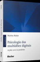 Psicologia Das Multidões Digitais - As Fake News Na Pandemia - BLUCHER