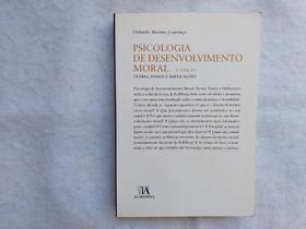 Psicologia de Desenvolvimento Moral - Teoria, Dados e Implicações - Orlando Martins Lourenço