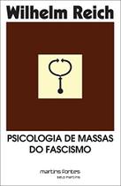 Psicologia de massas do fascismo - MARTINS FONTES