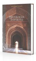 Psicologia do Espírito - Entendendo a Psicopatologia e Inteligências Múltiplas - FUNDACAO LAR HARMONIA