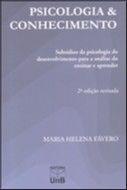 Psicologia e conhecimento: subsidios da psicologia do desenvolvimento para a analise do ensinar e aprender Psicologia e conhecimento: subsidios da psicologia do desenvolvimento para a analise do ensinar e aprender