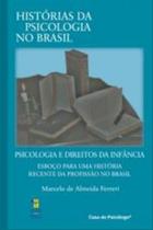 Psicologia e direitos da infancia: esboco para uma historia recente da prof - Pearson Clinical (casa Do Psic