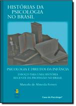 Psicologia e Direitos da Infância: Esboço para uma História Recente da Profissão no Brasil - CASA DO PSICOLOGO - ARTESA