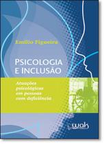 Psicologia e inclusao atuacoes psicologicas em pessoas com deficiencia