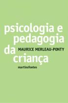 Psicologia e pedagogia da criança - MARTINS EDITORA Psicologia e pedagogia da criança - MARTINS EDITORA