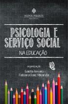 Psicologia e Serviço Social na Educação Psicologia e Serviço Social na Educação