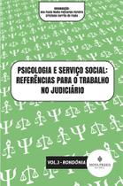 Psicologia e Serviço Social: Referências para o Trabalho no Judiciário Vol. 3 - Rondônia