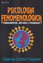 Psicologia Fenomenológica - Fundamentos, Métodos e Pesquisas