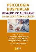 Psicologia hospitalar - desafios do cotidiano - da gestacao a adolescencia - B307 LIVRARIA E SAUDE