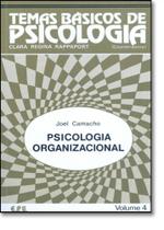 Psicologia Organizacional: Uma Abordagem Sistêmica - Vol.4 - Coleção Temas Básicos de Psicologia Psicologia Organizacional: Uma Abordagem Sistêmica - Vol.4 - Coleção Temas Básicos de Psicologia