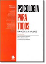 Psicologia Para Todos: Psicologia na Actualidade - CLIMEPSI EDITORES - GRUPO DECKLEI