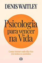 Psicologia para vencer na vida Psicologia para vencer na vida