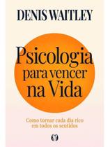 Psicologia para vencer na vida Psicologia para vencer na vida