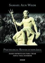 Psicologia Revolucionária: bases espirituais para criar nova vida interior - EDISAW