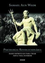 Psicologia Revolucionária: bases espirituais para criar nova vida interior - EDISAW