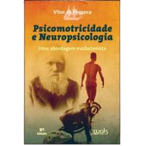 Psicomotricidade e Neuropsicologia: uma Abordagem Evolucionista - WAK