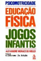 Psicomotricidade Educacao Fisica e Jogos Infantis