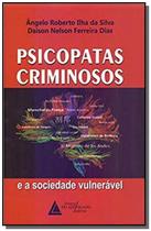 PSICOPATAS CRIMINOSOS E A SOCIEDADE VULNERAVEL - LIVRARIA DO ADVOGADO -