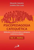 Psicopedagogia catequetica - vol. 3 - adultos - PAULUS