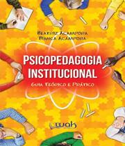Psicopedagogia institucional - WAK EDITORA