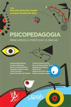 Psicopedagogia Percursos e Práticas Clínicas - WAK Psicopedagogia Percursos e Práticas Clínicas - WAK
