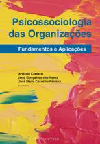 Psicossociologia das Organizações: Fundamentos e Aplicações Psicossociologia das Organizações: Fundamentos e Aplicações