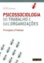 Psicossociologia do Trabalho e das Organizações - Princípios e Práticas Psicossociologia do Trabalho e das Organizações - Princípios e Práticas