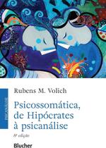 Psicossomatica, de Hipocrates a Psicanalise - 8 Edicao Psicossomatica, de Hipocrates a Psicanalise - 8 Edicao