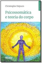 Psicossomática e teoria do corpo Sortido - BLUCHER