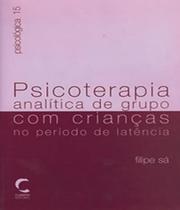 Psicoterapia Analitica De Grupo Com Criancas No Periodo De Latencia - CLIMEPSI EDITORES - GRUPO DECKLEI