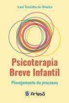 Psicoterapia breve infantil: planejamento do processo - ARTESA ED.