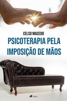 Psicoterapia pela imposição de mãos - Viseu