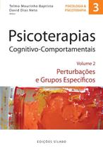Psicoterapias Cognitivo-Comportamentais - Volume 2 Psicoterapias Cognitivo-Comportamentais - Volume 2
