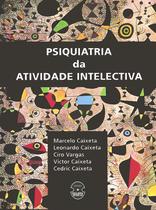 Psiquiatria da Atividade Intelectiva paperback Caixeta, Marcelo Caixeta, - Editora Sparta