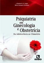 Psiquiatria em Ginecologia e Obstetrícia: Da Adolescência ao Climatério - Editora Rubio Ltda.
