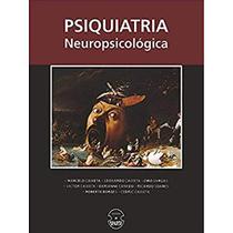 PSIQUIATRIA NEUROPSICOLÓGICA 1a EDIÇÃO - Editora Sparta