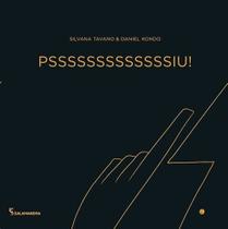 Psssssssssssssiu! Psssssssssssssiu!