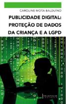Publicidade digital: Proteção de dados da criança e a LGPD