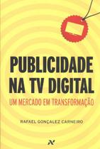 Publicidade na tv digital - um mercado em transformacao - ALEPH