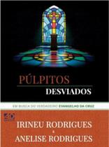 Pulpitos desviados em busca do verdadeiro evangelho da cruz - AD SANTOS