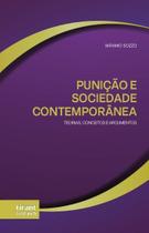 Punição e Sociedade Contemporânea Teorias, Conceitos e Argumentos Punição e Sociedade Contemporânea Teorias, Conceitos e Argumentos