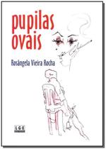 Pupilas Ovais - Ler editora(antiga lge)