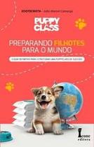 Puppy class brasil:preparando filhotes para o mundo: guia definitivo para estruturar uma puppy class