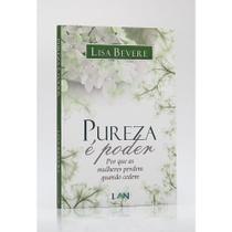 Pureza é poder - lisa bevere - ed. lan Pureza é poder - lisa bevere - ed. lan