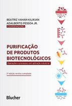 Purificacao de produtos biotecnologicos - operacoes e processos com aplicacao industrial