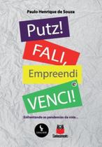 Putz! Fali, empreendi e venci: Vencendo as pandemias da vid - Conhecimento