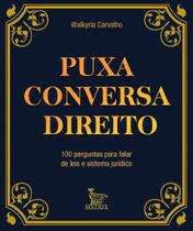 Puxa Conversa Direito - 100 Perguntas Para Falar de Leis e Sistema Jurídico