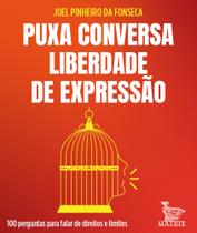 Puxa Conversa Liberdade De Expressão - 100 Perguntas Para Falar De Direitos E Limites