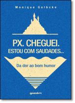 Px. Cheguei. Estou Com Saudades...: Da Dor ao Bom Humor